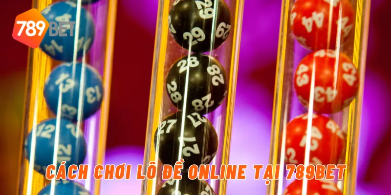 Lô Đề Online Đổi Thưởng Hấp Dẫn Và An Toàn Tại 789BET 3 Cách chơi lô đề online tại 789BET