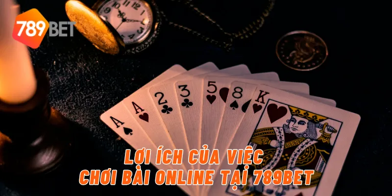 789BET - Chơi Bài Online Mọi Lúc Mọi Nơi Siêu Tiện Lợi 2 Lợi ích của việc chơi bài online tại 789BET