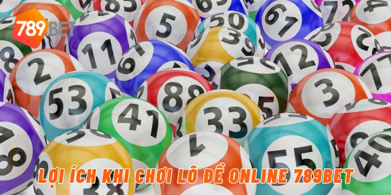 Lô Đề Online Đổi Thưởng Hấp Dẫn Và An Toàn Tại 789BET 2 Lợi ích khi chơi lô đề online 789BET