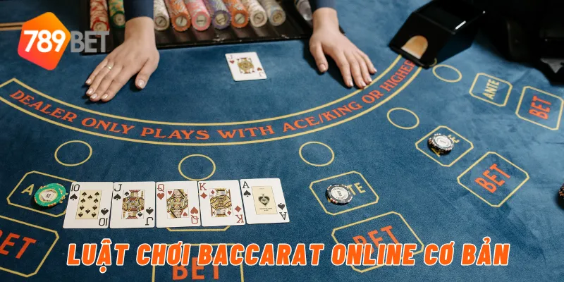 Baccarat Online Chi Tiết Cho Người Mới Tại 789BET 2 Luật chơi baccarat online cơ bản