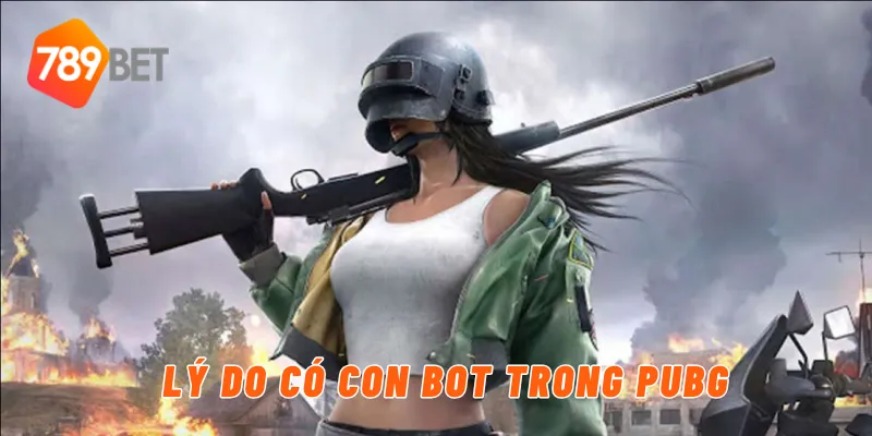 Lý do có con bot trong PUBG