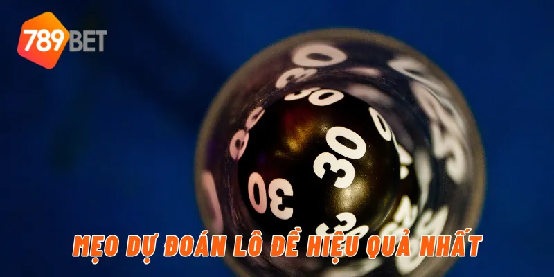 Dự Đoán Lô Đề Chính Xác Mỗi Ngày Cùng 789BET 4 Mẹo dự đoán lô đề hiệu quả nhất