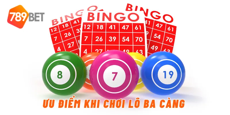 Lô Ba Càng – Hướng Dẫn Chơi Hiệu Quả Cùng 789BET 2 Ưu điểm khi chơi lô ba càng