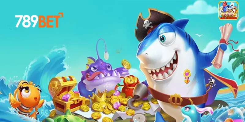 Hải Tặc Bắn Cá 789BET Trải Nghiệm Câu Cá Đổi Thưởng VIP 4 Trải nghiệm game hải tặc bắn cá siêu chiến